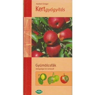 Kertgyógyítás - Gyümölcsfák betegségei és kártevői