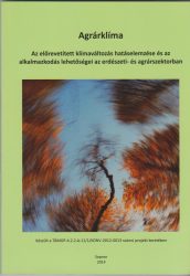 Agrárklíma: Az előrevetített klímaváltozás hatáselemzése és az alkalmazkodás lehetőségei