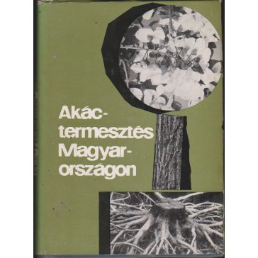 Akáctermesztés Magyarországon