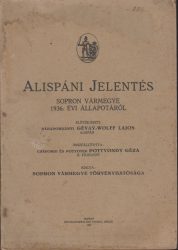 Alispáni jelentés Sopron vármegye 1936. évi állapotáról