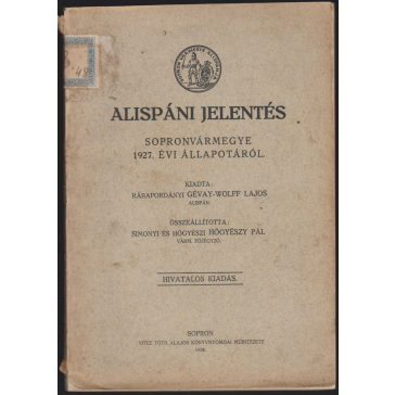   Alispáni jelentés Sopronvármegye 1927. évi állapotáról