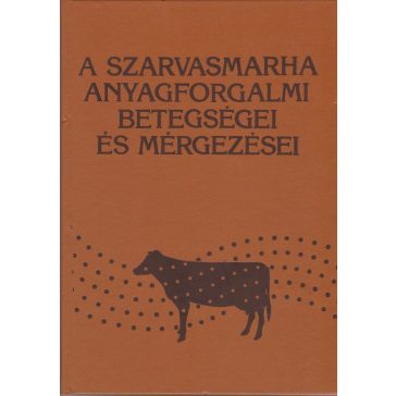 A szarvasmarha anyagforgalmi betegségei és mérgezései