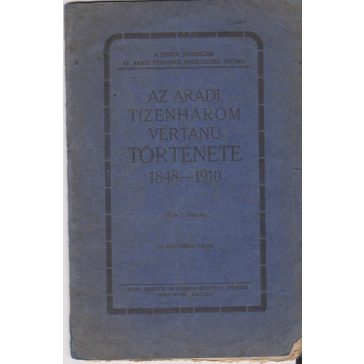 Az aradi tizenhárom vértanu története 1848-1910