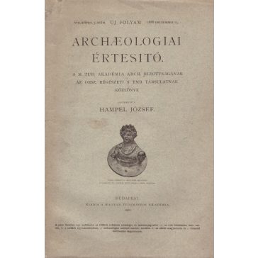   Archaeologiai Értesítő Uj Folyam. VIII. kötet. 5. szám. 1888. deczember 15.