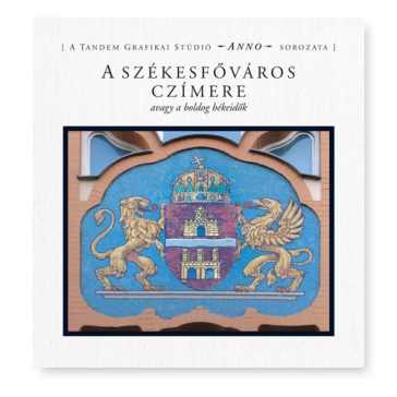 A székesfőváros czímere - avagy a boldog békeidők