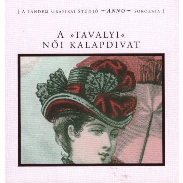 A »tavalyi« női kalapdivat