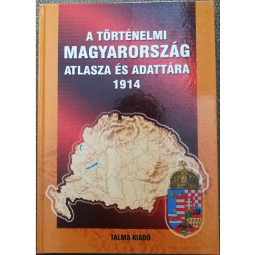 A történelmi Magyarország atlasza és adattára 1914