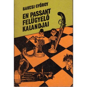 En Passant felügyelő kalandjai