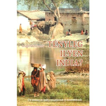 Tényleg ilyen India?