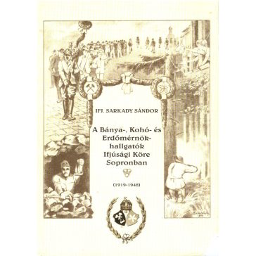   A Bánya-, Kohó- és Erdőmérnök-hallgatók Ifjúsági Köre Sopronban (1919-1948)