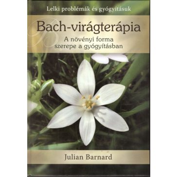   Bach-virágterápia - a növényi forma szerepe a gyógyításban