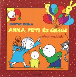 Anna, Peti és Gergő - Megmondalak!