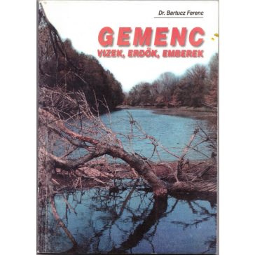 Gemenc; Vizek, erdők, emberek