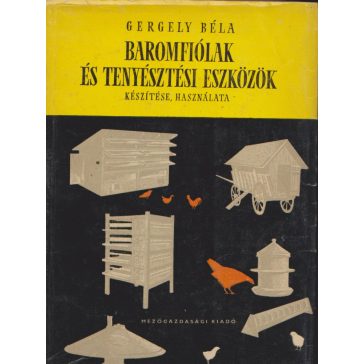   Baromfiólak és tenyésztési eszközök készítése, használata