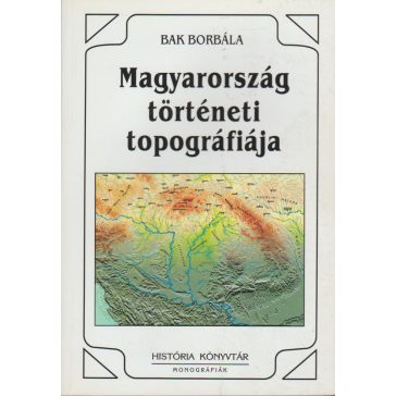 Magyarország történeti topográfiája