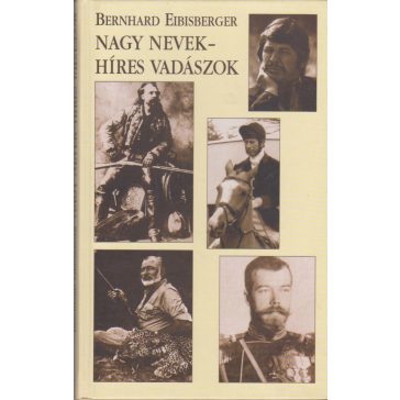 Nagy nevek, híres vadászok