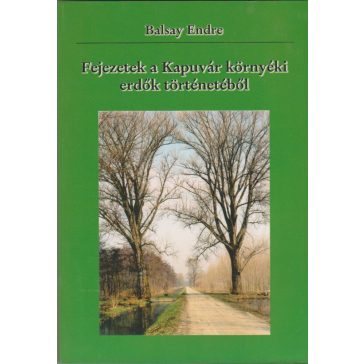 Fejezetek a Kapuvár környéki erdők történetéből