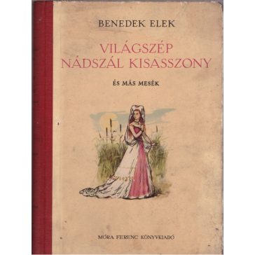 Világszép Nádszál kisasszony és más mesék