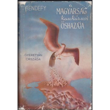 A magyarság kaukázusi őshazája (Gyeretyán országa)