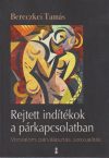 Rejtett indítékok a párkapcsolatban