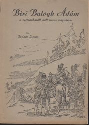 Béri Balogh Ádám, a vértanuhalált halt kuruc brigadéros