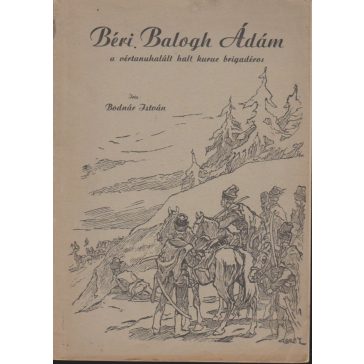   Béri Balogh Ádám, a vértanuhalált halt kuruc brigadéros