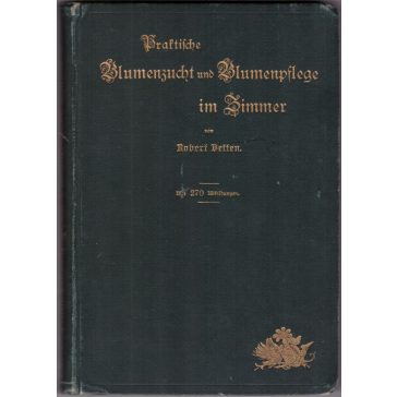 Praktische Blumenzucht und Blumenpflege im Zimmer
