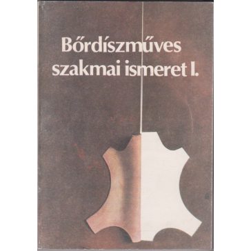 Bőrdíszműves szakmai ismeretek I.