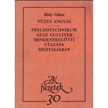   Tüzes angyal / Psychotechnikum azaz Gulliver mindenekelőtti utazása Digitáliában