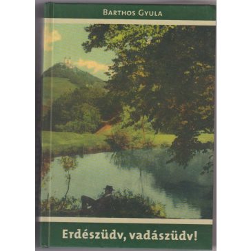 Erdészüdv, vadászüdv!
