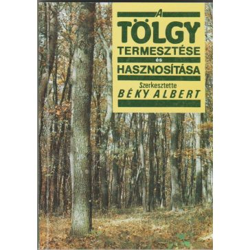 A tölgy termesztése és hasznosítása