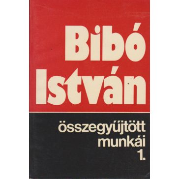 Bibó István összegyűjtött munkái 1-4.