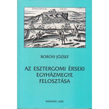 Az esztergomi érseki egyházmegyei felosztása