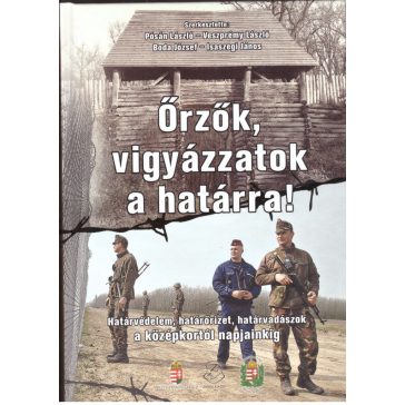 Őrzők, vigyázzatok a határra!