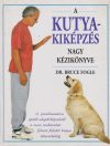 A kutyakiképzés nagy kézikönyve