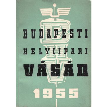 Budapesti Helyiipari Vásár 1955. április 29 - május 9.