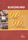 Burgenland - 90 Jahre 90 Geschichten