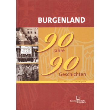 Burgenland - 90 Jahre 90 Geschichten