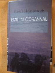 Beszélgetések Emil M. Ciorannal