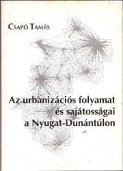Az urbanizációs folyamat és sajátosságai a Nyugat-Dunántúlon