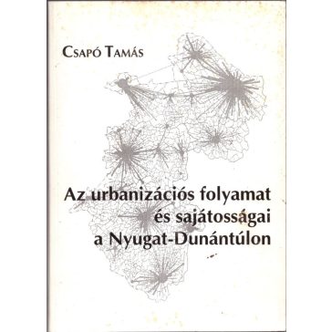   Az urbanizációs folyamat és sajátosságai a Nyugat-Dunántúlon