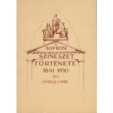A soproni szinészet története 1841-1950