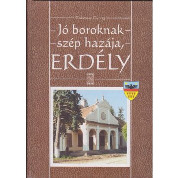Jó boroknak szép hazája, Erdély