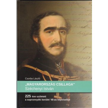 "Magyarország csillaga" Széchenyi István 