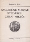 Századunk magyar nyelvésze: Zsirai Miklós (1892-1955)
