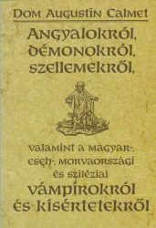 Angyalokról, démonokról, szellemekről, valamint a magyar-, cseh-, morvaországi és sziléziai vámpírokról és kísértetekről
