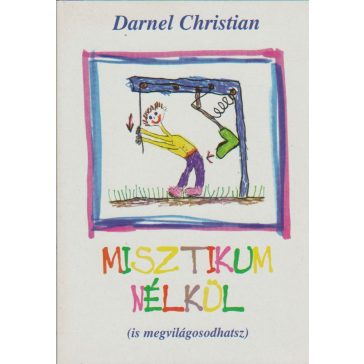 Misztikum nélkül (is megvilágosodhatsz!)