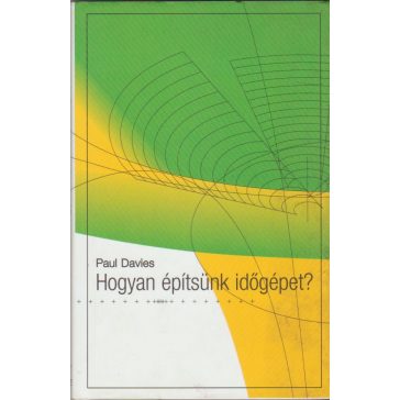 Hogyan építsünk időgépet?