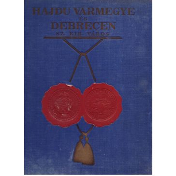   Hajdú Vármegye és Debrecen: Vármegyei Szociográfiák XII-XIII
