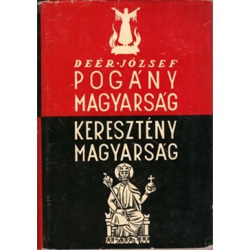 Pogány magyarság, keresztény magyarság